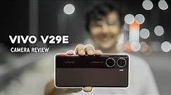 Vivo V29e Camera Review by a Photographer