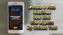 How To iPhone iS Disabled iPhone 8 Plus iOS 16.6 SIM Bypass By Unlock Tool