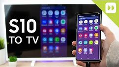 How to Connect Your Samsung Galaxy S10 to Your TV!