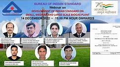 Development of Indian Standard on Small, Medium and Large Scale Biogas Plant: A Webinar by BIS
