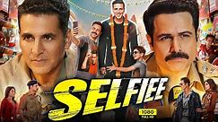 Selfie Full Movie | Akshay Kumar, Emraan Hashmi, Nushrratt Bharuccha, Diana Penty | Facts & Review