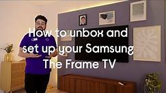 How to unbox and set up your Samsung Frame TV.