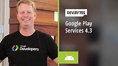 Google Play Services 4.3