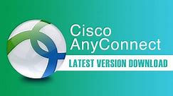 Download Cisco AnyConnect Secure Mobility Client Latest Version