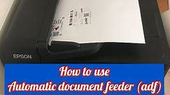 Epson printer - how to use automatic document feeder (adf) to copy and Help me reach my goal!