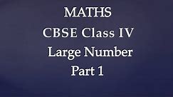 Maths Class 4 Chapter 1 Part 1 | Large Number | CBSE Maths |