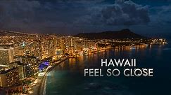 Hawaii 4K Drone - Feel So Close ©