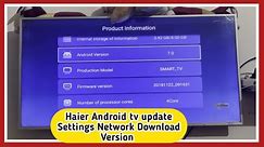 How to update Haier Android tv, Haier tv settings, version, network, language,time Hotstar login