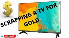 SCRAPPING / scrapping a tv for gold