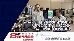 Smart TV Samsung UN50TU8000 Reiniciando- CONSERTO #15