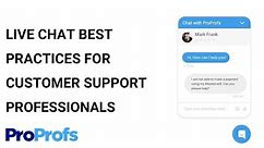 Live Chat Best Practices - Tips for Customer Support Professionals