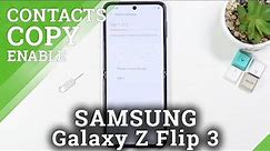 How to Copy Contacts from SIM Card to SAMSUNG Galaxy Z Flip 3 Internal Storage
