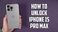 How To Unlock iPhone 15 Pro Max