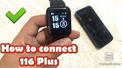 HOW TO CONNECT 116 Plus SMART WATCH TO YOUR SMARTPHONE | TUTORIAL | ENGLISH