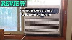 FRIGIDAIRE 12000 BTU 115V Compact Air Conditioner - Review 2023