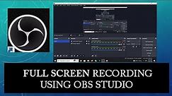 Full Screen Recording using OBS Studio