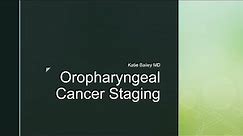 Oropharyngeal Cancer Staging in 5 minutes - REVISED