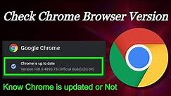 Check Google Chrome Version | know Your chrome browser is Updated or Not