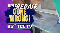 65" 4K TV Repair Gone HORRIBLY WRONG! You Won't Believe How Badly I Screwed Up! 😱😭