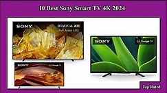 ✅ 10 Best Sony Smart TV 4K 2024 | Best Sony Smart TV 4K