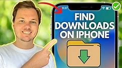 Where To Find Downloads On iPhone (Easy Fix)
