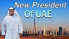 UAE New President Sheikh Mohammad Bin Zayed Al Nahyan Lifestyle | UAE New President