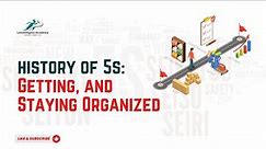 History of 5S: Getting, and Staying Organized | Lean6Sigma.Academy