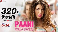 Paani Wala Dance - Sunny Leone - Full Video | Kuch Kuch Locha Hai | Ikka | Arko | Intense