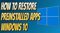 How To Restore Windows 10 Preinstalled APPS | Install APPS That Came With Windows 10