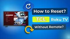 How to Restart Your TCL Roku TV? [ How to Perform a Factory Reset on your TCL Roku TV? ]