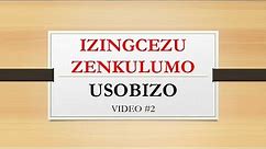 USOBIZO - IZINGCEZU ZENKULUMO (ENGLISH AND ISIZULU)