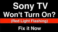Sony TV won't turn on Red light Flashing - Fix it Now