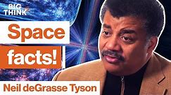 Neil deGrasse Tyson: 3 mind-blowing space facts | Big Think