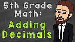 Adding Decimals | 5th Grade Math