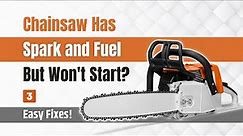 Troubleshooting Guide: Chainsaw Has Spark and Fuel but Won't Start? Try These 3 Fixes!