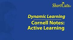 Dynamic Learning: Active Learning and Cornell Notes