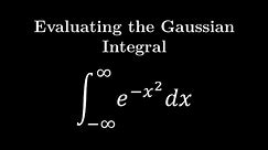 Evaluating the Gaussian Integral