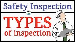 Safety Inspection | Types of Safety Inspection | HSE STUDY GUIDE