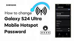 [QUICK TIP] Changing The Galaxy S24 Ultra Mobile Hotspot Password