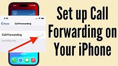 How to Set up Call Forwarding on Your iPhone