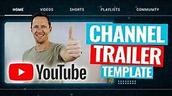 How to Make a YouTube Channel Trailer - The Ultimate Template!