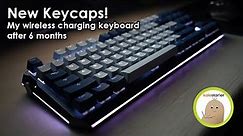 Refreshing My Wireless Charging Mechanical Keyboard (6-months Review)