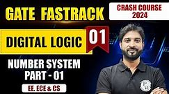 Digital Logic 01 | Number System Part- 01 | EE, ECE & CS | GATE 2024 FastTrack Batch