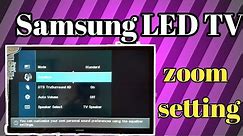 Samsung LED TV screen size setting, Samsung LED TV Zoom size setting