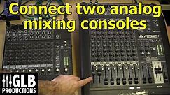 How to connect two analog mixing consoles together