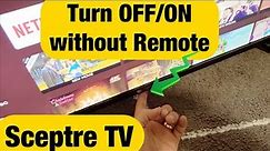 How to Turn OFF/ON Sceptre TV without Remote (Use Button on TV)