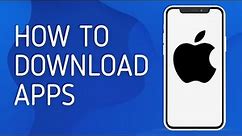 How to Download Apps on iPhone