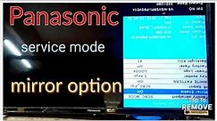 Panasonic LED TV Enter Service mode and "MIRROR" option