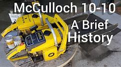 McCulloch 10-10 Vintage Chainsaws ( a brief History)