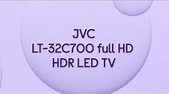 JVC LT-32C700 Full HD HDR LED TV - Product Overview
